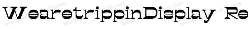WearetrippinDisplay Regular字体转换